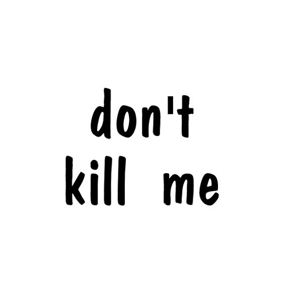 Plant Pot Label - Don't Kill Me