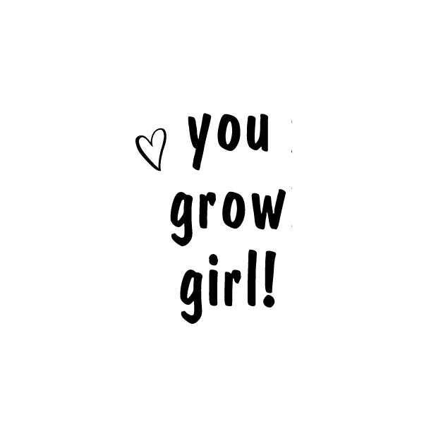 Plant Pot Label - You Grow Girl