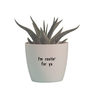 Plant Pot Label - I'm Rootin' for ya